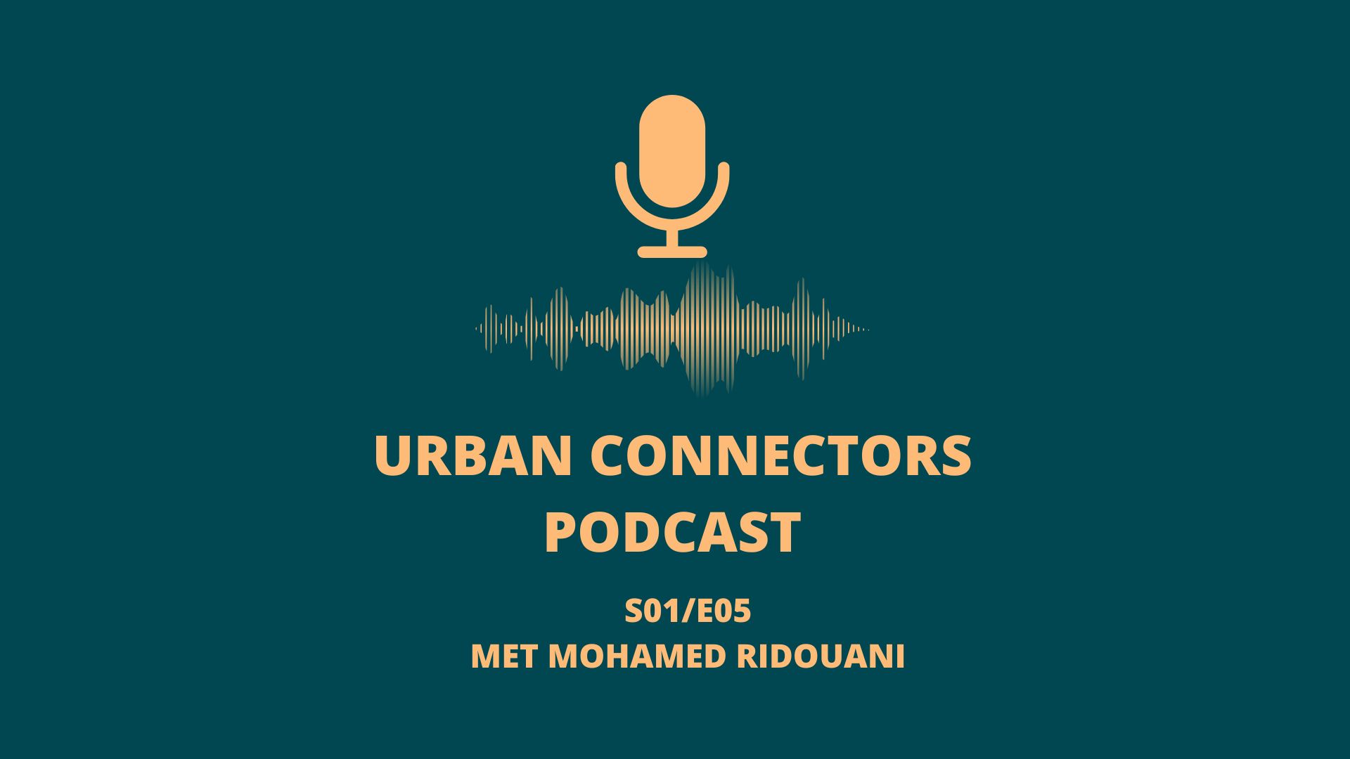 Urban Connectors Podcast met Mohamed Ridouani